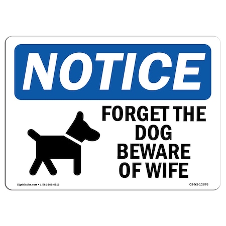 Signmission OSHA Notice Sign, 3.5" Height, Forget The Dog Beware Of Wife Sign With Symbol, Landscape, 10PK OS-NS-D-35-L-12876-10PK